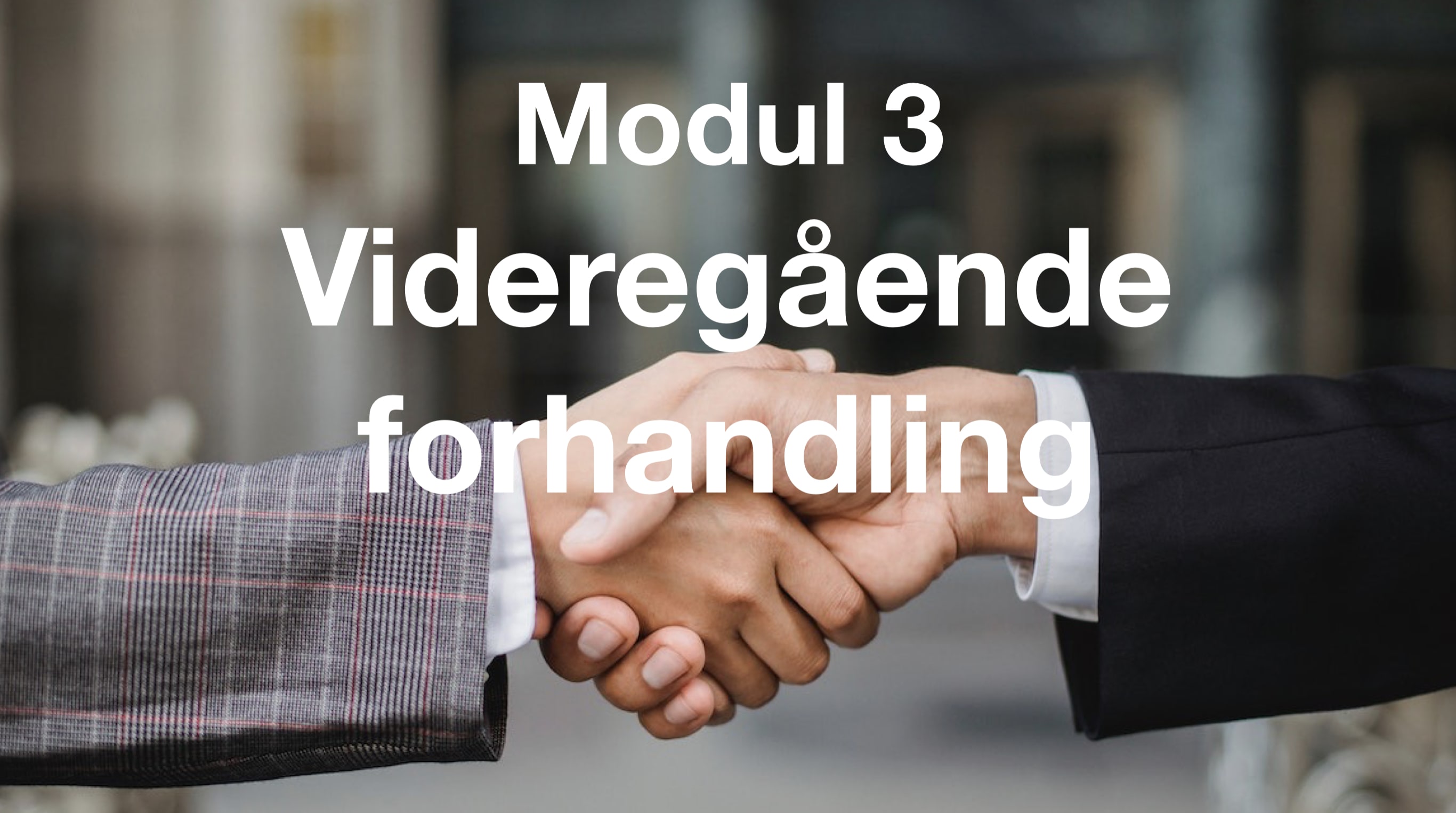 Modul3VideregaaendeForhandling